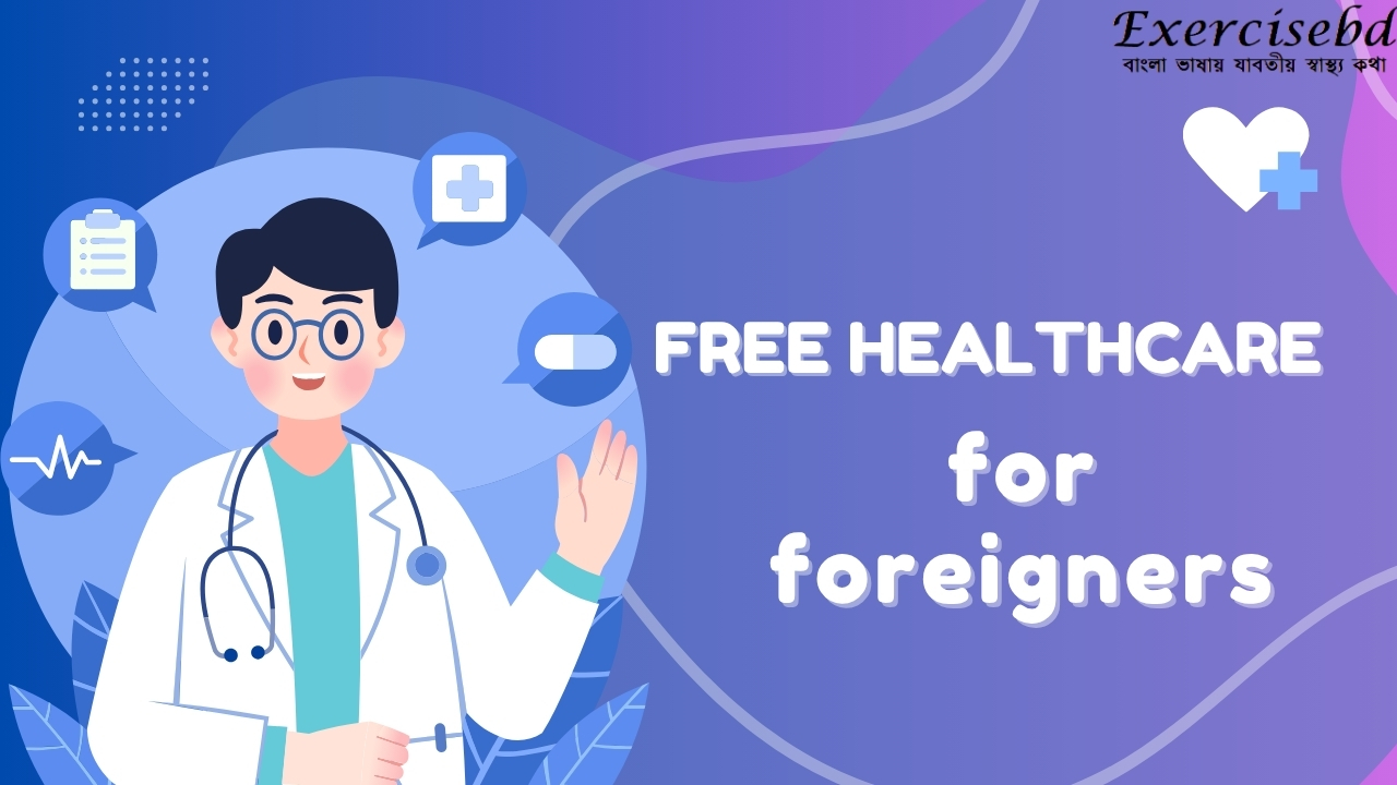 Free healthcare for foreigners